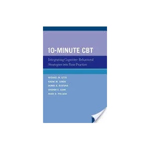 10-Minute CBT | Michael W. Otto, Naomi M. Simon, Bunmi O. Olatunji, Sharon C. Sung, Mark H. Pollack (2011)