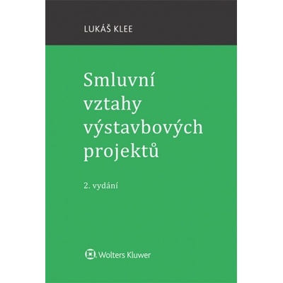 Smluvní vztahy výstavbových projektů - Lukáš Klee