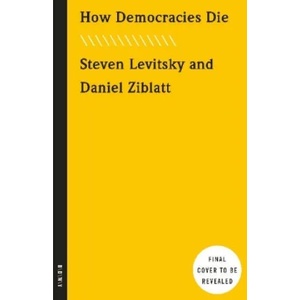 How Democracies Die (ISBN: 9781984825773)
