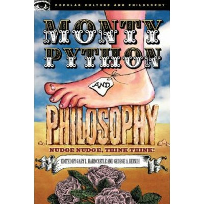 Monty Python and Philosophy Nudge Nudge Think Think - Hardcastle Gary L.