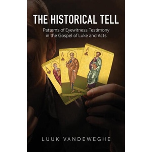 The Historical Tell | Luuk van de Weghe, Paul Barnett (ISBN: 9781947929272)