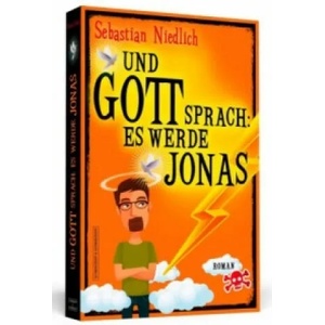 Und Gott sprach: Es werde Jonas | Sebastian Niedlich (ISBN: 9783862654994)