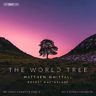 Helsinki Chamber Choir - Whittall: The World Tree SACD