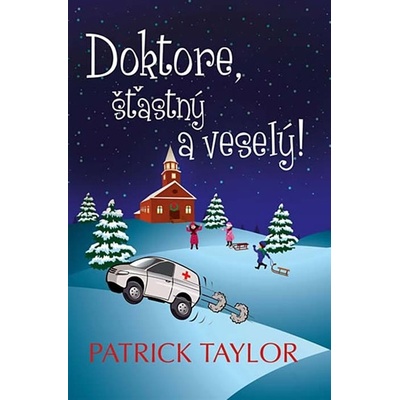 Doktore,šťastný a veselý! - Patrick Taylor; Věra Klásková