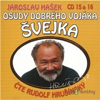 Osudy dobrého voják Švejka 15 a 16 - Jaroslav Hašek