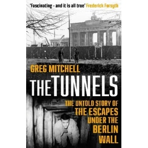 The Tunnels: The Untold Story of the Escapes Under the Berlin Wall (ISBN: 9780552172042)
