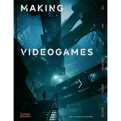 Making Videogames - Duncan Harris, Alex Wiltshire