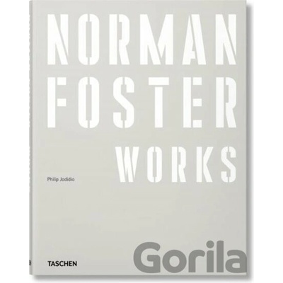 Norman Foster. Works - Philip Jodidio, Norman Foster