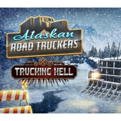 Alaskan Road Truckers: Trucking Hell