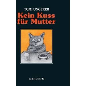 Kein Kuss für Mutter | Tomi Ungerer (ISBN: 9783257011784)