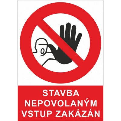 Tabulka - Stavba nepovolaným vstup zakázán! / plast A4