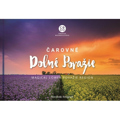 Čarovné Dolné Považie-Magical Lower Považie Region