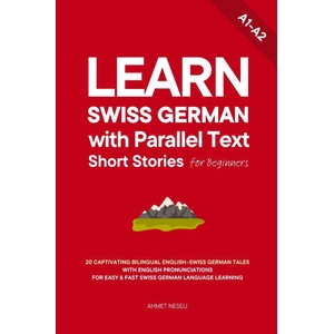 Learn Swiss German with Parallel Text Short Stories for Beginners | Ahmet Neseli (2025)