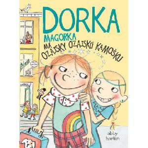 Dorka Magorka Má ozajsky ozajskú kamošku | Abby Hanlon (2016)
