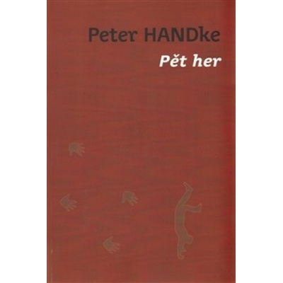 Pět her - Peter Handke