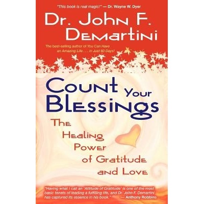 Count Your Blessings: The Healing Power of Gratitude and Love Demartini John F. Paperback