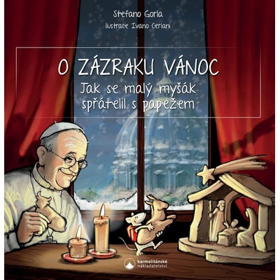 O zázraku Vánoc - Jak se malý myšák spřátelil s papežem - Gorla Stefano