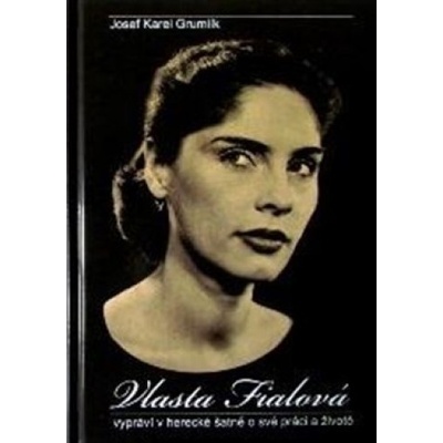 Vlasta Fialová - vypráví v herecké šatně o své práci - Josef Grumlík
