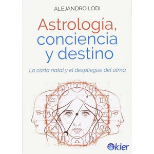 Astrología, conciencia y destino | Lodi, Alejandro (ISBN: 9788417581015)