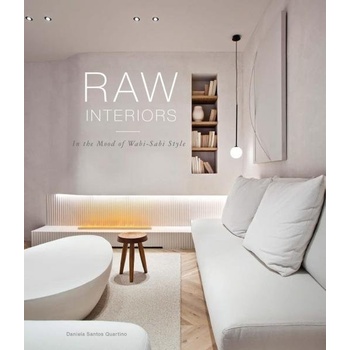 Raw Interiors. In the Mood of Wabi-Sabi Style - Daniela Santos Quartino