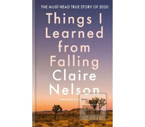 Things I Learned From Falling - Claire Nelson