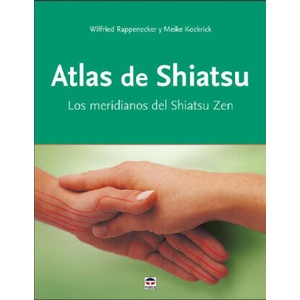 ATLAS DE SHIATSU | WILFRIED RAPPENECKER, MEIKE KOCKRICK (ISBN: 9788416676576)