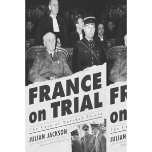 France on Trial: The Case of Marshal Pétain | Julian Jackson (ISBN: 9780674248892)