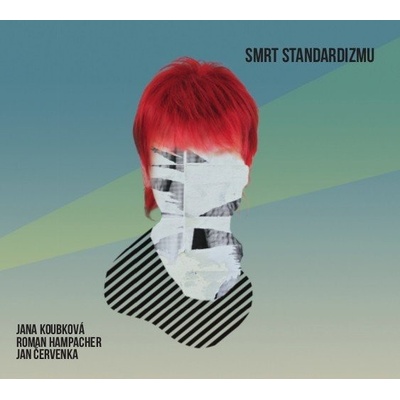 KOUBKOVA JANA SMRT STANDARDIZMU CD