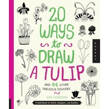 20 Ways to Draw a Tulip and 44 Other Fascinating Flowers