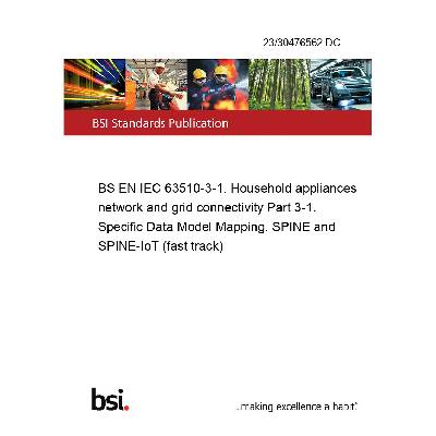 23/30476562 DC BS EN IEC 63510-3-1. Household appliances network and grid connectivity Part 3-1. Specific Data Model Mapping. SPINE and SPINE-IoT (fast track) Anglicky PDF