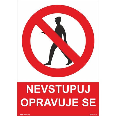 DUKO NEVSTUPUJ - OPRAVUJE SE Formát: 210 x 297 mm, Materiál: plast 5 mm, samolepící vinylová fólie