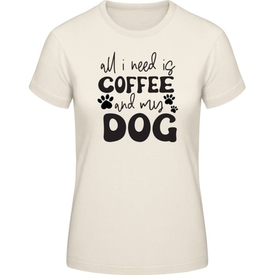 E190 Tričko Všetko čo potrebujem je káva a môj pes Prírodná