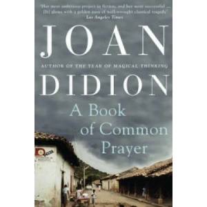 Book of Common Prayer | Joan Didion (2011)