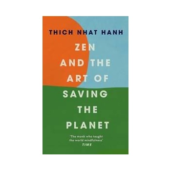 Zen and the Art of Saving the Planet - Thich Nhat Hanh, Ebury Publishing