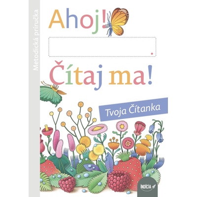 Ahoj! Čítaj ma! Tvoja Čítanka, metodická príručka