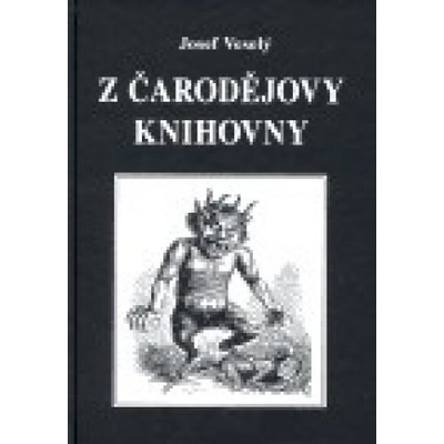 Z čarodějovy knihovny - Josef Veselý