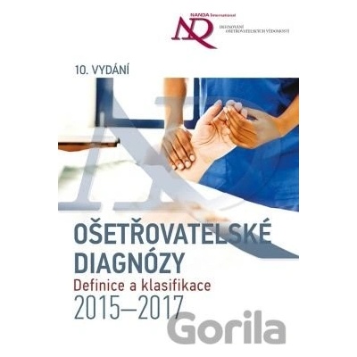 Ošetřovatelské diagnózy - Definice a klasifikace 2015–2017 - NANDA International