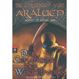 Die Chroniken von Araluen - Der Gefangene des Wüstenvolks | John Flanagan, Angelika Eisold-Viebig (ISBN: 9783570222294)