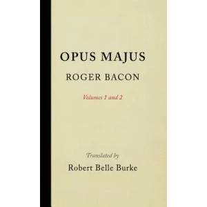 Opus Majus, Volumes 1 and 2 | Roger Bacon (ISBN: 9781512809992)