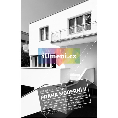Praha moderní 2. díl Zdeněk Lukeš