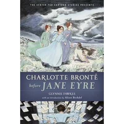 Charlotte Bronte Before Jane Eyre | Glynnis Fawkes, Glynnis Fawkes