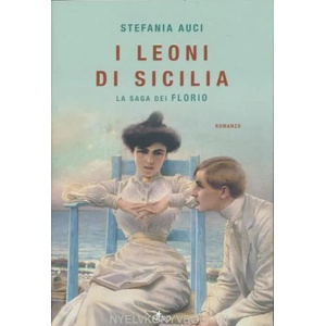 leoni di Sicilia. La saga dei Florio (ISBN: 9788842931539)