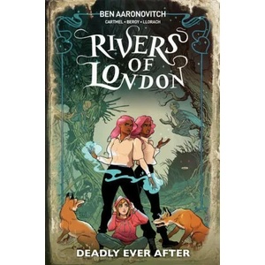 Rivers Of London: Deadly Ever After | Jose Maria Beroy, Andrew Cartmel (ISBN: 9781787738591)