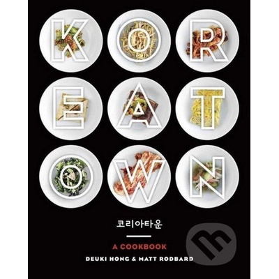 Koreatown: A Cookbook - Deuki Hong, Matt Rodbard - Hardcover