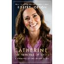 Catherine, the Princess of Wales: The Biography