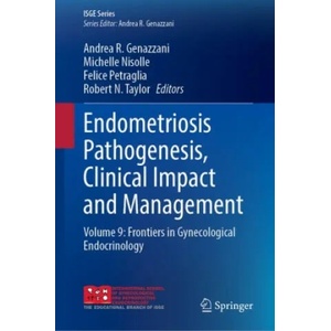 Endometriosis Pathogenesis, Clinical Impact and Management | Robert N. Taylor, Felice Petraglia, Michelle Nisolle (ISBN: 9783030578657)