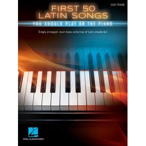 First 50 Latin Songs You Should Play on the Piano | Hal Leonard Corp (ISBN: 9781540004239)