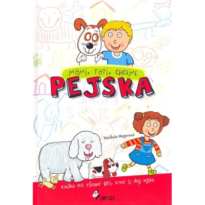 Mami, tati chceme pejska - Hegerová