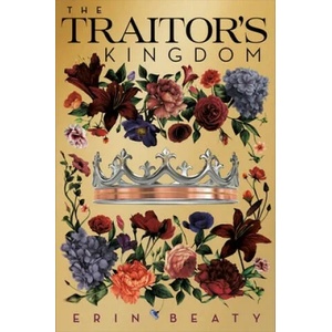 Traitor's Kingdom | Erin Beaty (ISBN: 9781250250971)
