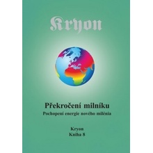 Kryon 8 - Překročení milníku Lee Carroll